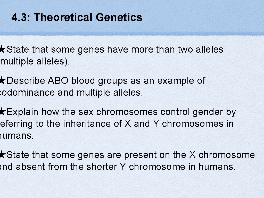 4. 3: Theoretical Genetics ★State that some genes have more than two alleles multiple