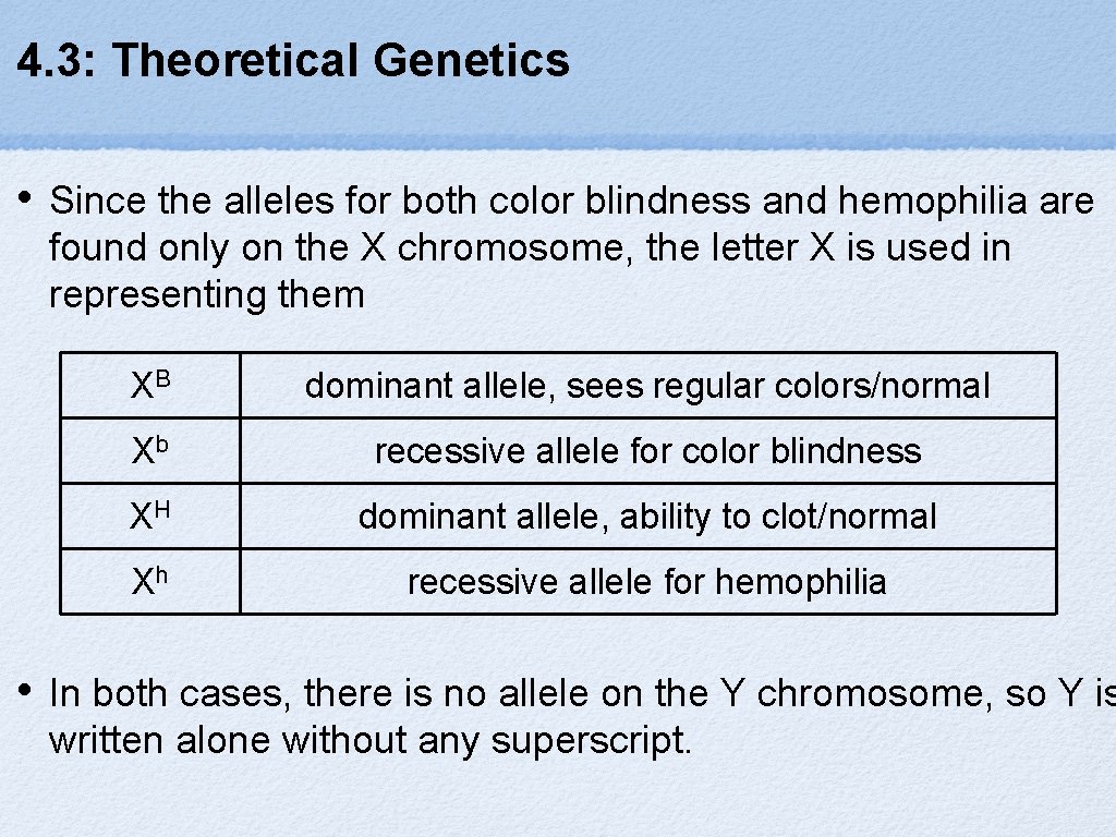 4. 3: Theoretical Genetics • • Since the alleles for both color blindness and