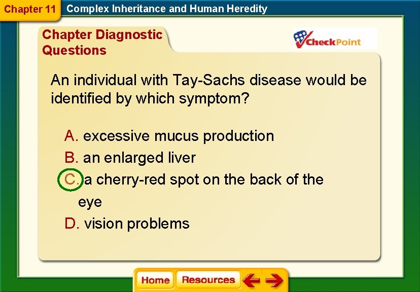 Chapter 11 Complex Inheritance and Human Heredity Chapter Diagnostic Questions An individual with Tay-Sachs