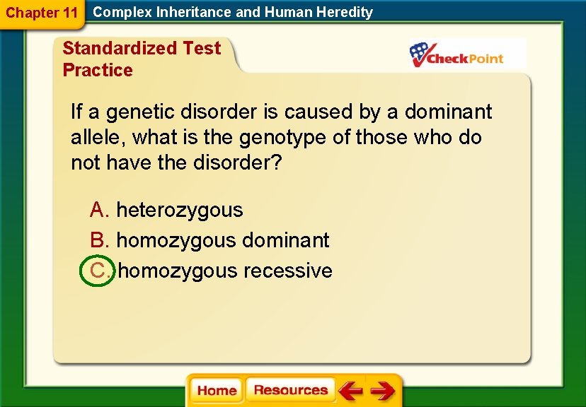 Chapter 11 Complex Inheritance and Human Heredity Standardized Test Practice If a genetic disorder