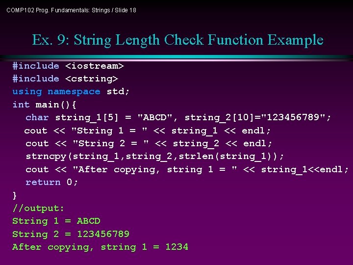 COMP 102 Prog. Fundamentals: Strings / Slide 18 Ex. 9: String Length Check Function