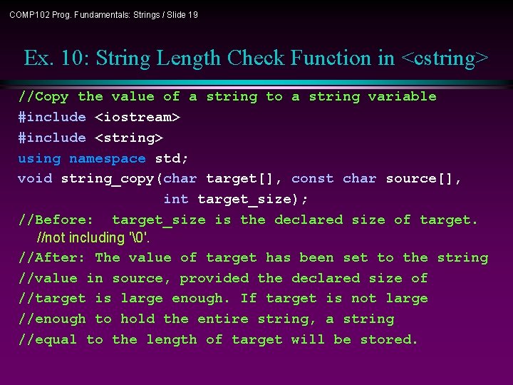 COMP 102 Prog. Fundamentals: Strings / Slide 19 Ex. 10: String Length Check Function