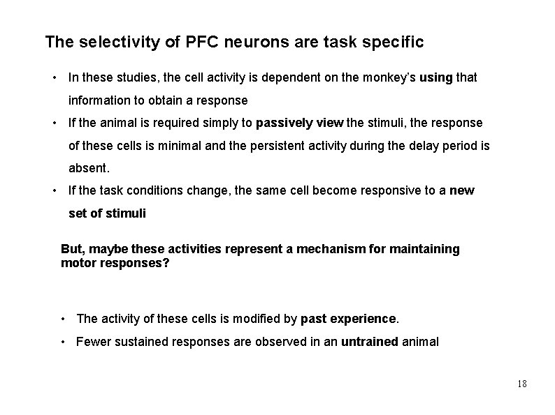 The selectivity of PFC neurons are task specific • In these studies, the cell