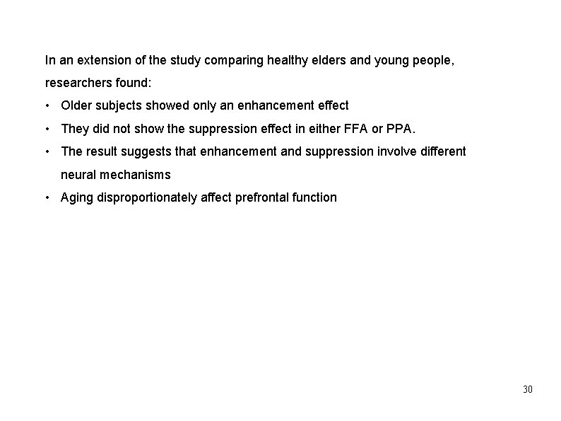 In an extension of the study comparing healthy elders and young people, researchers found: