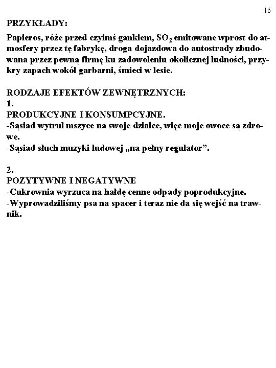 16 PRZYKŁADY: Papieros, róże przed czyimś gankiem, SO 2 emitowane wprost do atmosfery przez