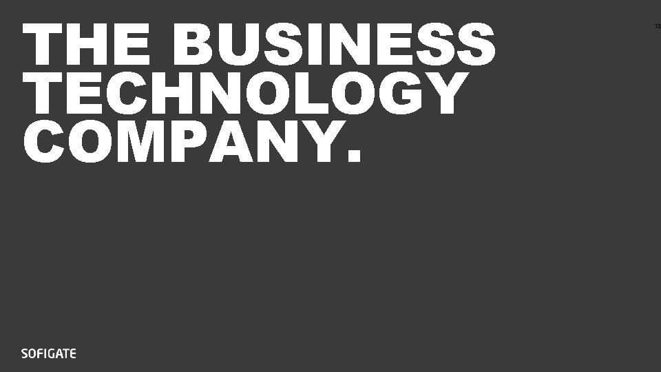 THE BUSINESS TECHNOLOGY COMPANY. 13 