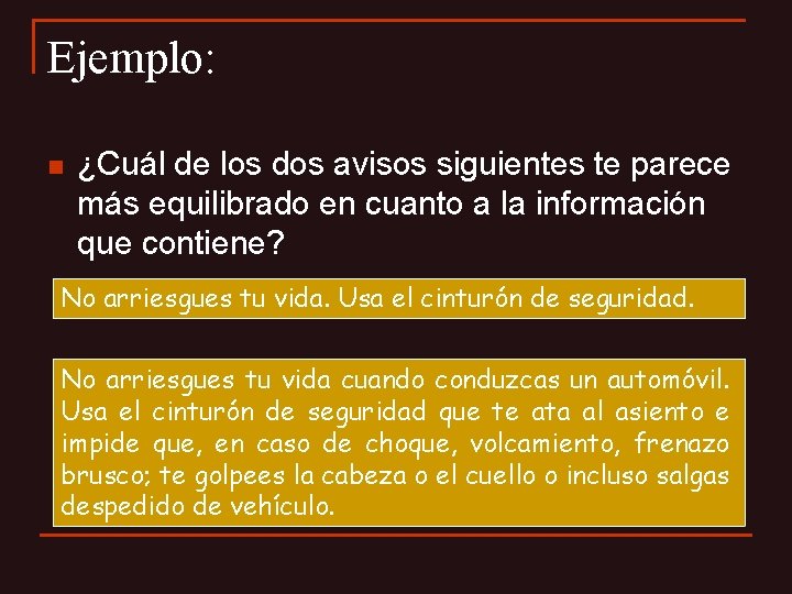 Ejemplo: n ¿Cuál de los dos avisos siguientes te parece más equilibrado en cuanto