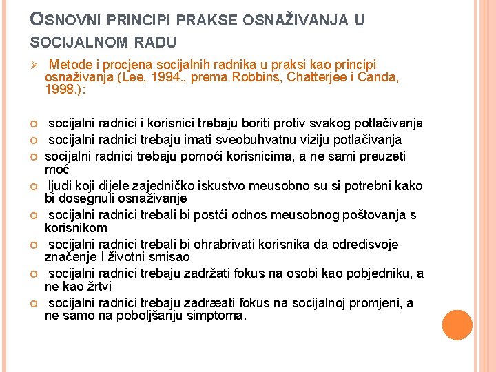 OSNOVNI PRINCIPI PRAKSE OSNAŽIVANJA U SOCIJALNOM RADU Ø Metode i procjena socijalnih radnika u