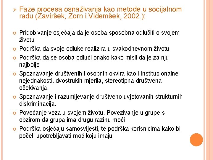 Ø Faze procesa osnaživanja kao metode u socijalnom radu (Zaviršek, Zorn i Videmšek, 2002.