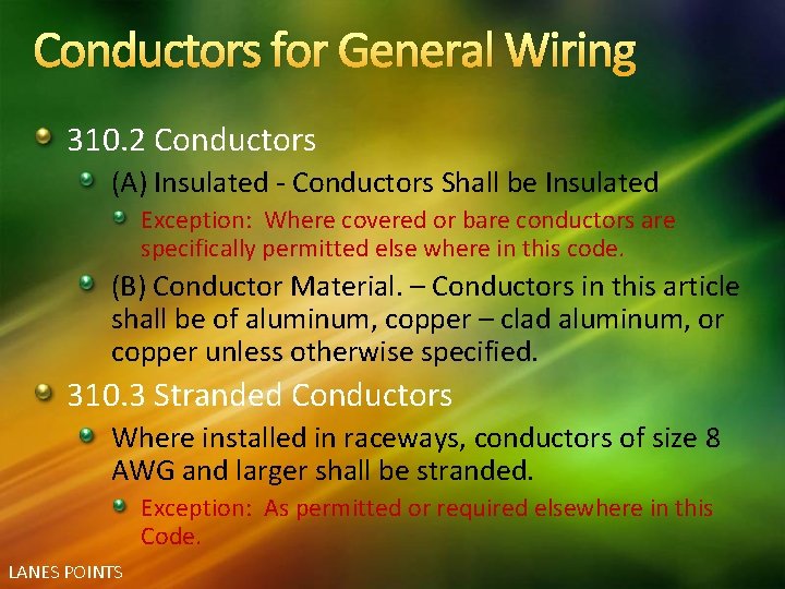 Conductors for General Wiring 310. 2 Conductors (A) Insulated - Conductors Shall be Insulated