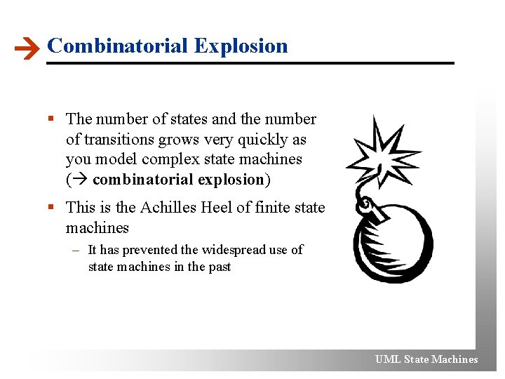  Combinatorial Explosion § The number of states and the number of transitions grows