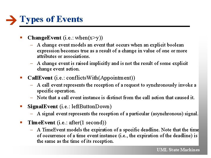  Types of Events § Change. Event (i. e. : when(x>y)) – A change