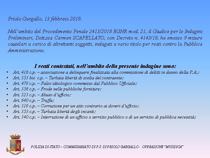 Priolo Gargallo, 13 febbraio 2019. Nell’ambito del Procedimento Penale 2413/2018 RGNR mod. 21, il
