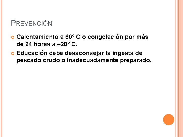 PREVENCIÓN Calentamiento a 60° C o congelación por más de 24 horas a –