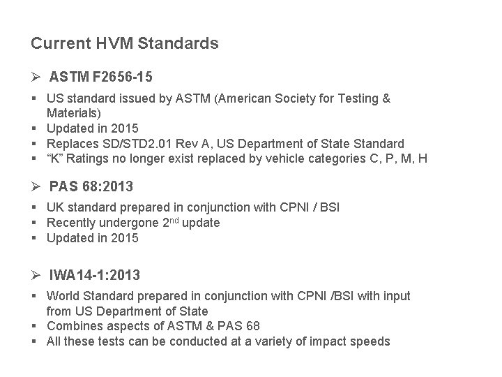 Current HVM Standards Ø ASTM F 2656 -15 § US standard issued by ASTM