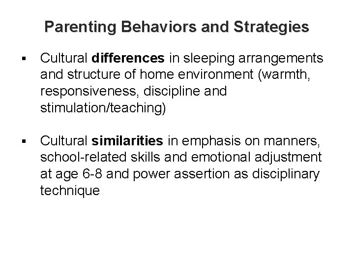 Parenting Behaviors and Strategies § Cultural differences in sleeping arrangements and structure of home