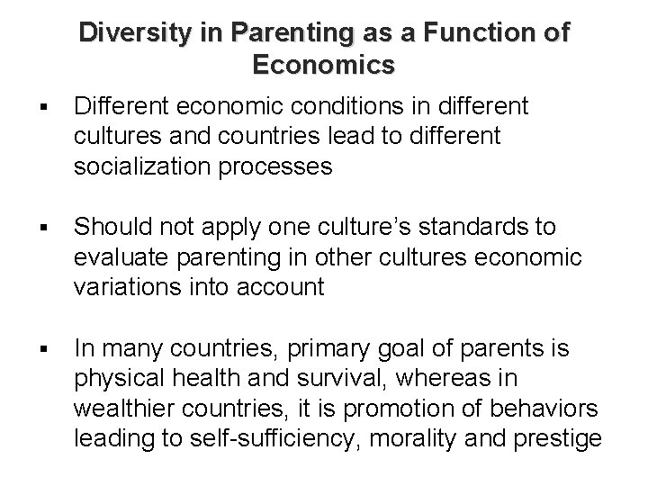 Diversity in Parenting as a Function of Economics § Different economic conditions in different