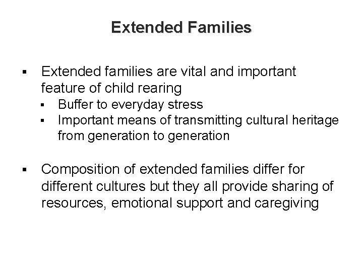 Extended Families § Extended families are vital and important feature of child rearing §