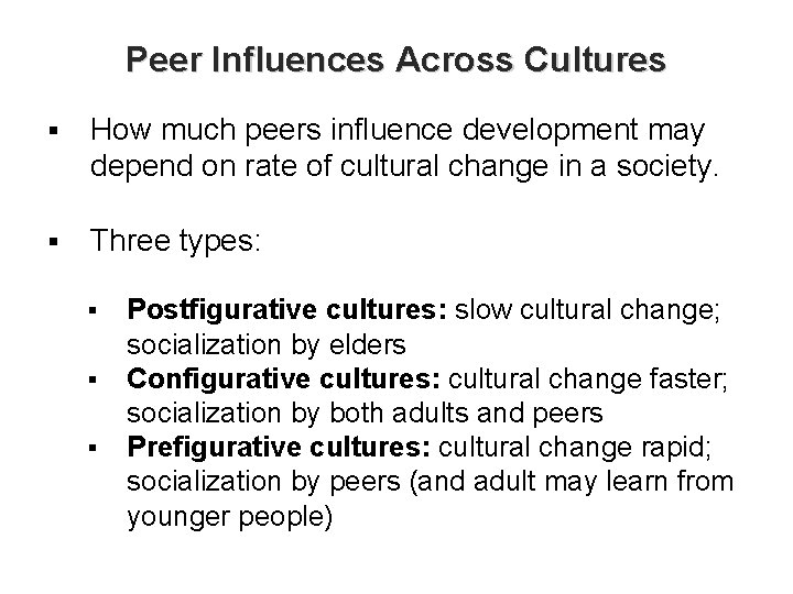 Peer Influences Across Cultures § How much peers influence development may depend on rate