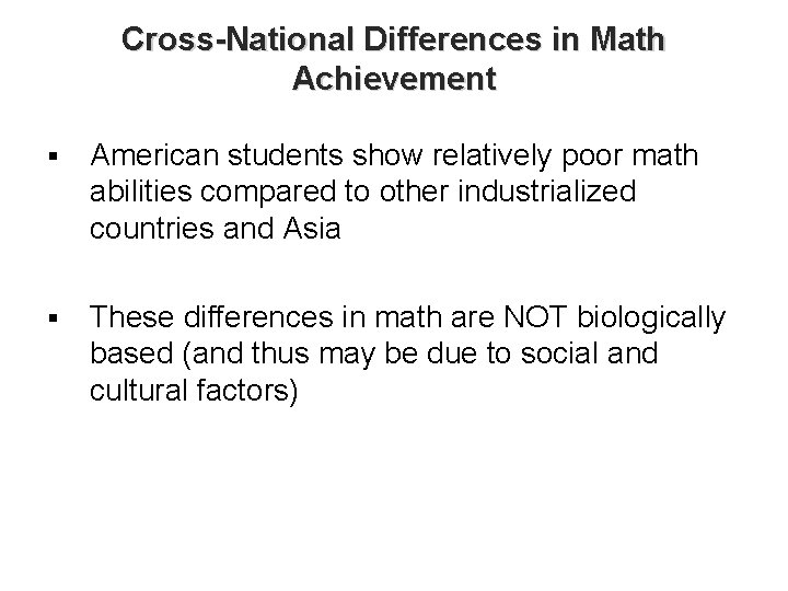 Cross-National Differences in Math Achievement § American students show relatively poor math abilities compared