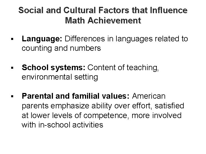 Social and Cultural Factors that Influence Math Achievement § Language: Differences in languages related