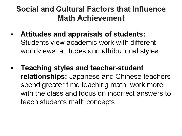 Social and Cultural Factors that Influence Math Achievement § Attitudes and appraisals of students: