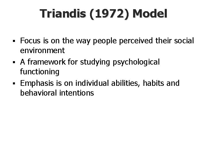 Triandis (1972) Model Focus is on the way people perceived their social environment §