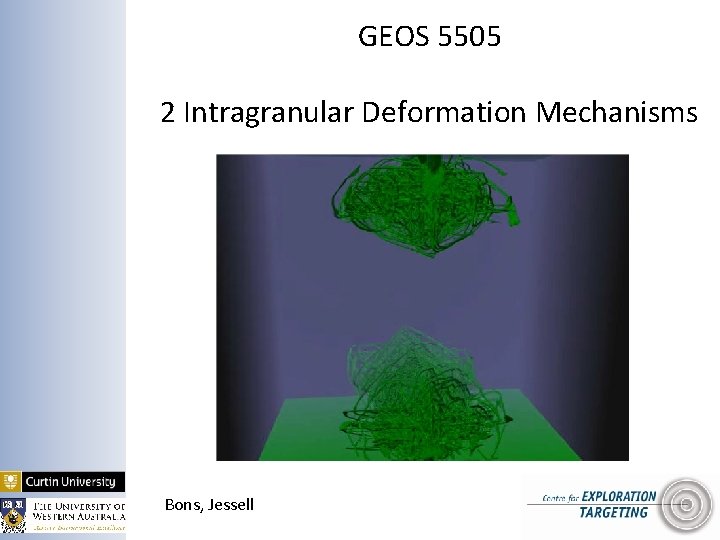 GEOS 5505 2 Intragranular Deformation Mechanisms Bons, Jessell 