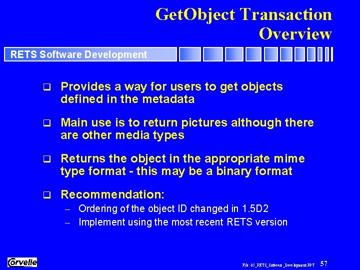 Get. Object Transaction Overview RETS Software Development q Provides a way for users to