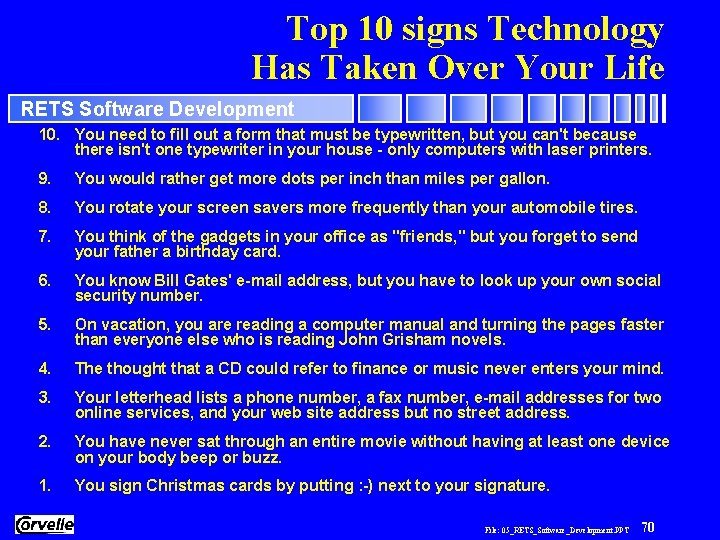 Top 10 signs Technology Has Taken Over Your Life RETS Software Development 10. You