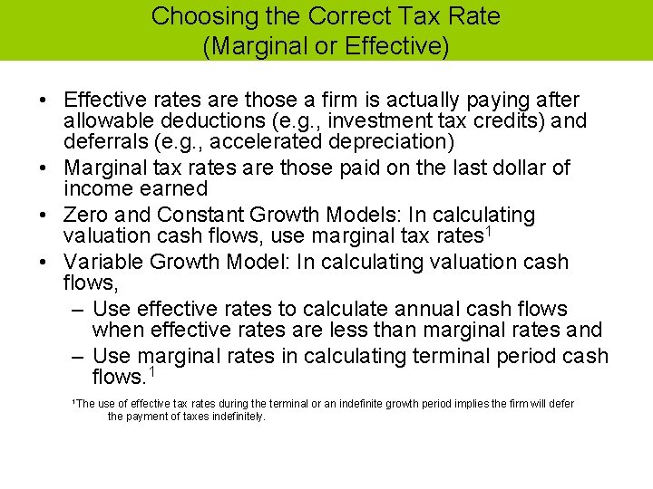 Choosing the Correct Tax Rate (Marginal or Effective) • Effective rates are those a