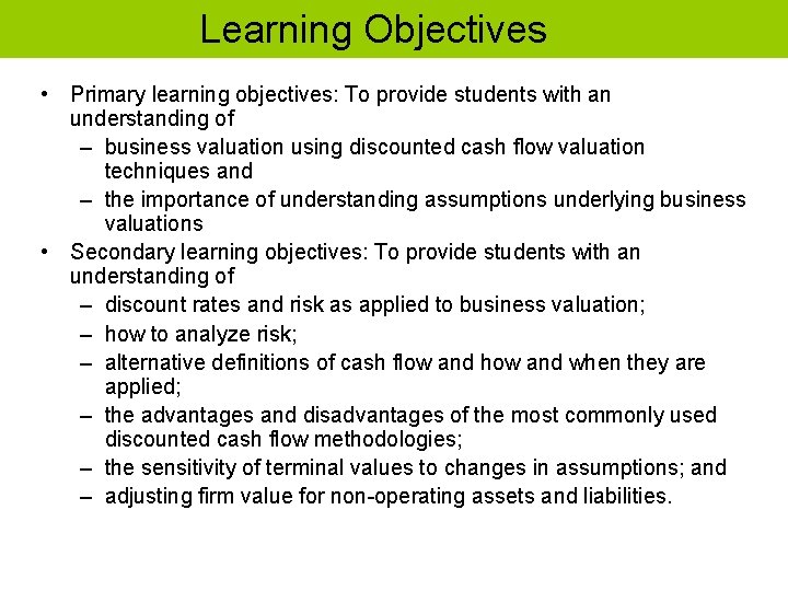 Learning Objectives • Primary learning objectives: To provide students with an understanding of –