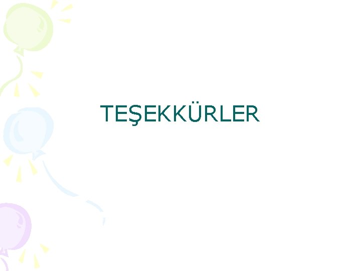 TEŞEKKÜRLER 