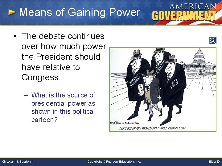 Means of Gaining Power • The debate continues over how much power the President