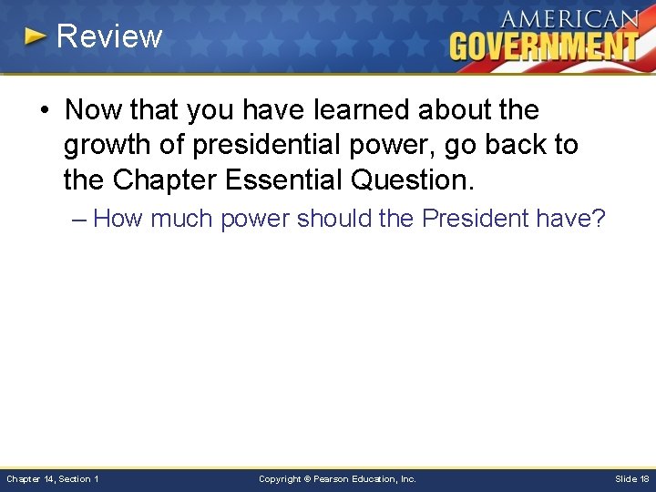 Review • Now that you have learned about the growth of presidential power, go