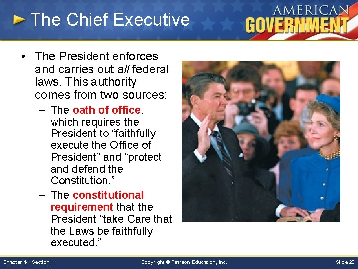 The Chief Executive • The President enforces and carries out all federal laws. This