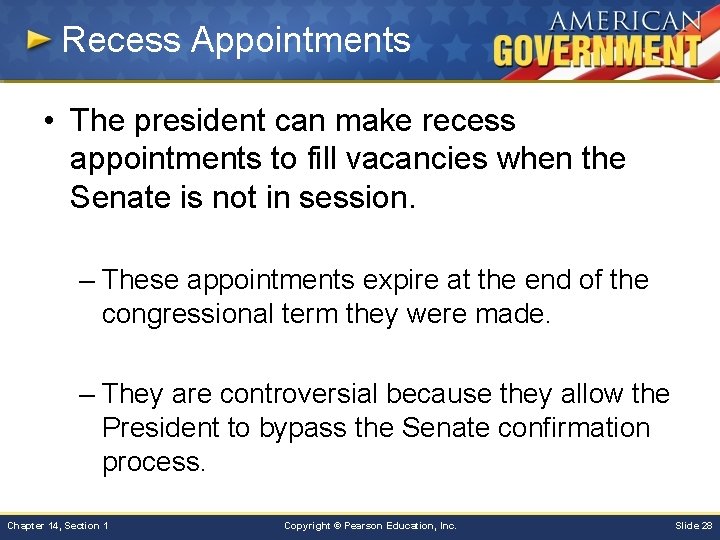 Recess Appointments • The president can make recess appointments to fill vacancies when the