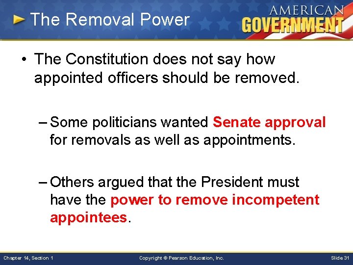The Removal Power • The Constitution does not say how appointed officers should be
