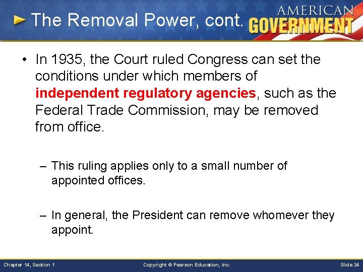 The Removal Power, cont. • In 1935, the Court ruled Congress can set the