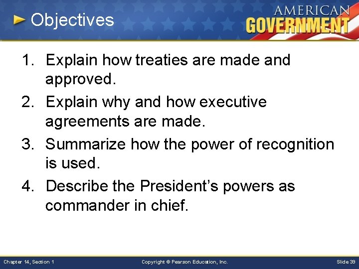 Objectives 1. Explain how treaties are made and approved. 2. Explain why and how