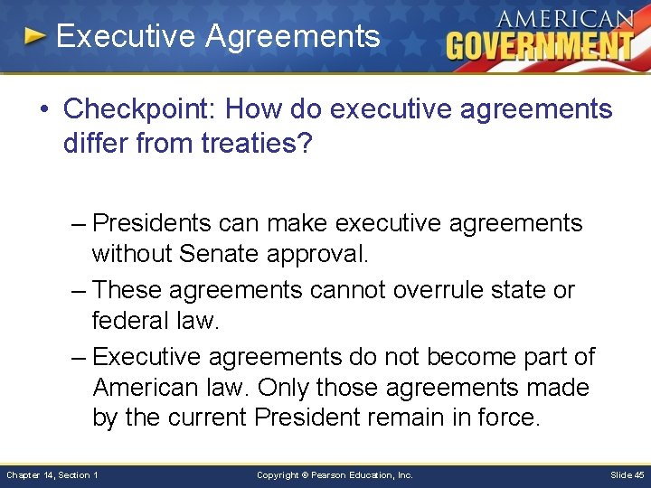 Executive Agreements • Checkpoint: How do executive agreements differ from treaties? – Presidents can