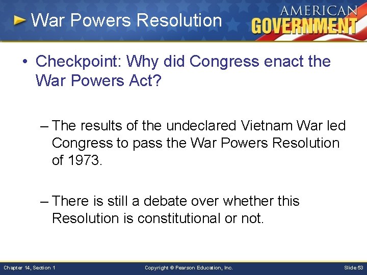 War Powers Resolution • Checkpoint: Why did Congress enact the War Powers Act? –