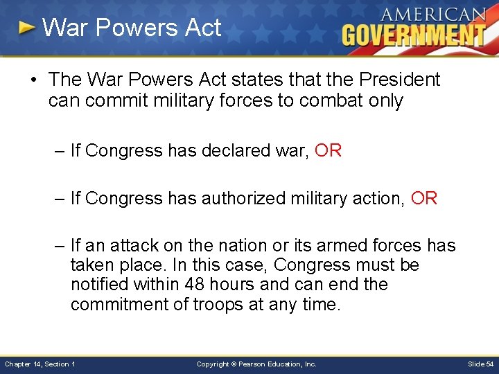 War Powers Act • The War Powers Act states that the President can commit