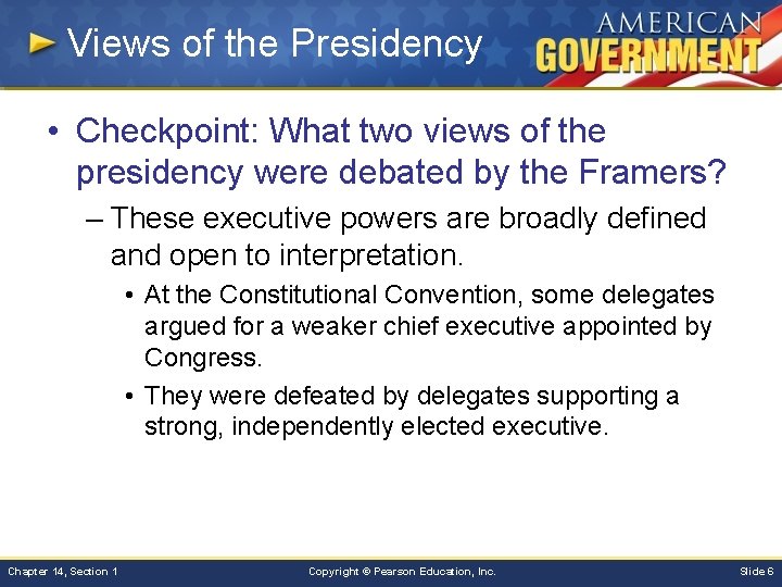 Views of the Presidency • Checkpoint: What two views of the presidency were debated