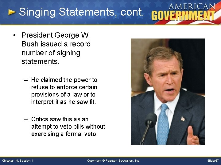 Singing Statements, cont. • President George W. Bush issued a record number of signing