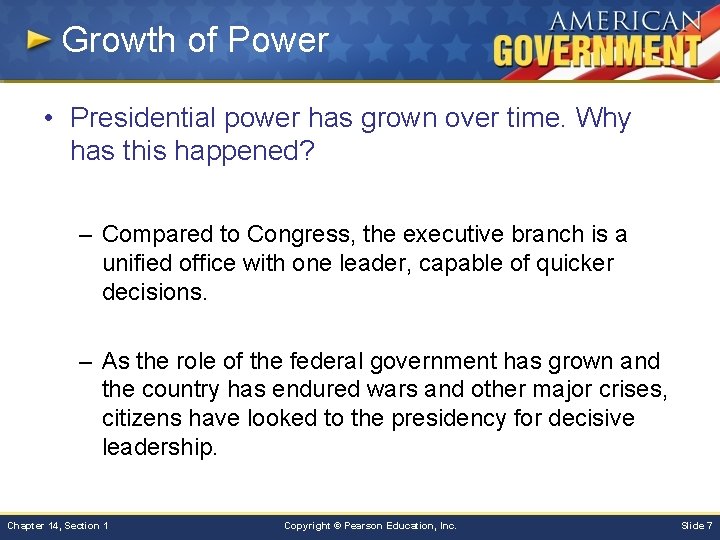 Growth of Power • Presidential power has grown over time. Why has this happened?