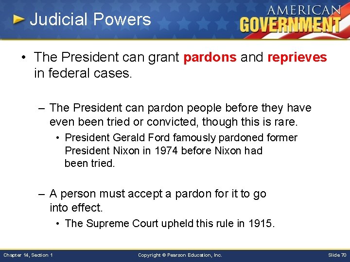 Judicial Powers • The President can grant pardons and reprieves in federal cases. –