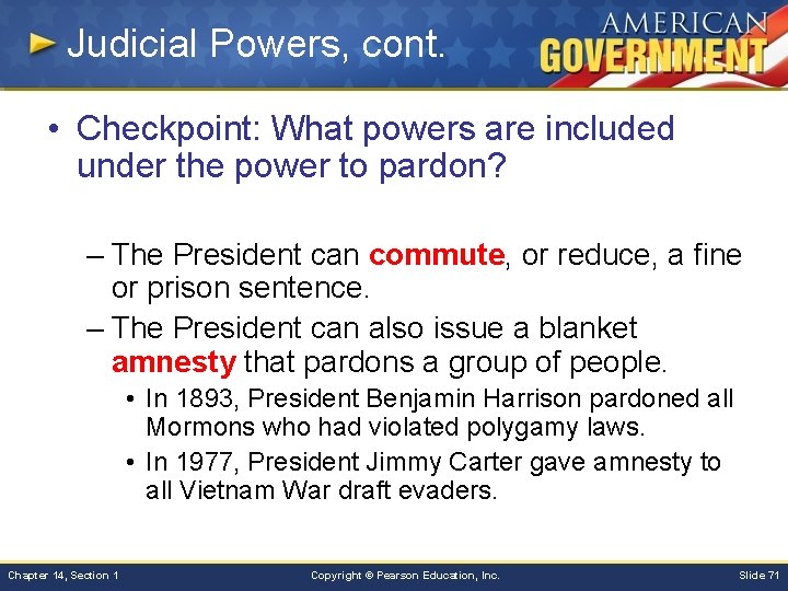 Judicial Powers, cont. • Checkpoint: What powers are included under the power to pardon?