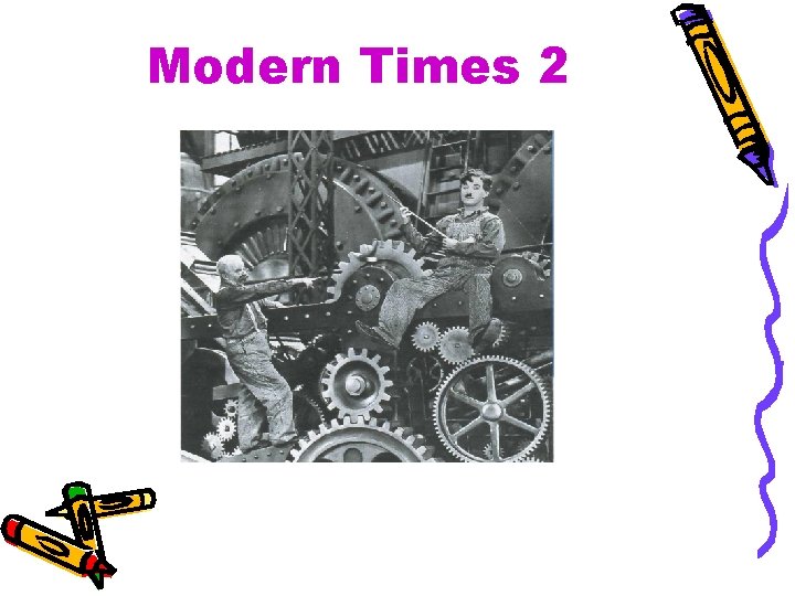 Modern Times 2 