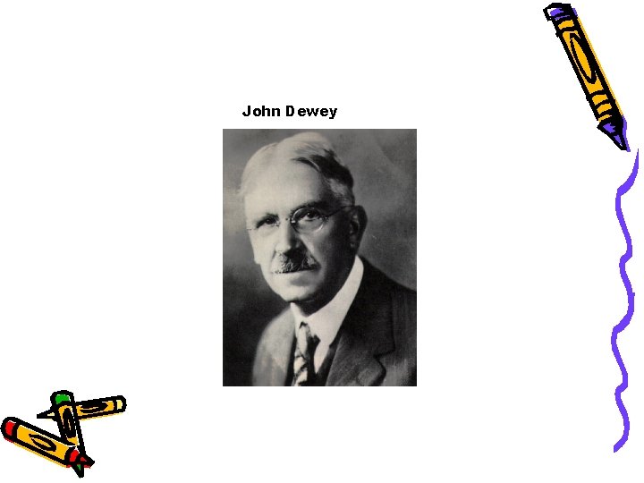 John Dewey 